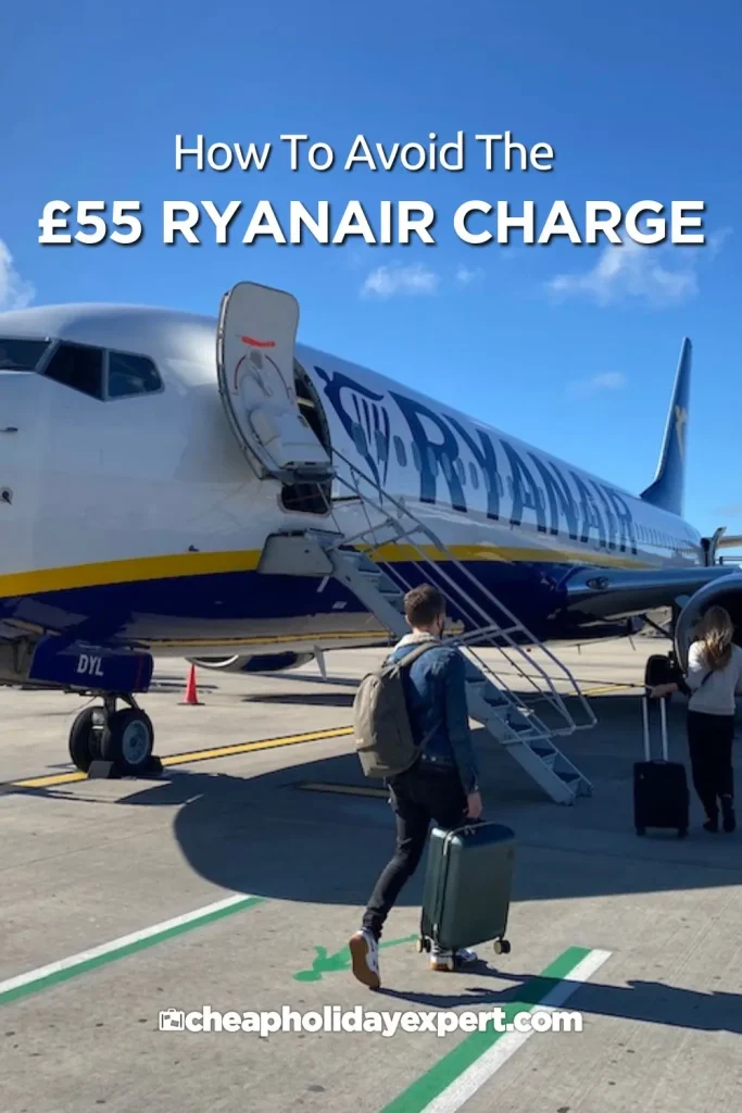 How to avoid this Ryanair £55 Charge